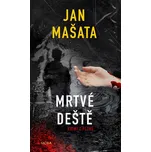 Mrtvé deště: Krimi z Plzně - Jan Mašata…