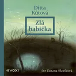 Zlá babička - Ditta Kůtová (čte Zuzana…