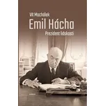 Emil Hácha: Prezident lidskosti - Vít…