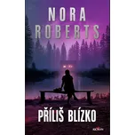 Příliš blízko - Nora Roberts (2026,…