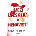 Mezi láskou a nenávistí - Shain Rose…