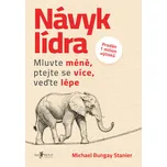 Návyk lídra - Michael Bungay Stanier…