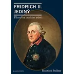 Fridrich II. Jediný: Filozof na pruském…