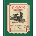 Vlakové šílenství: Jak železnice…