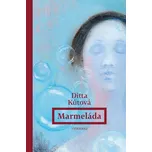 Marmeláda - Ditta Kůtová (2026, pevná)