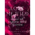Love Me Wild: Miluj mě každým svým…
