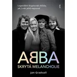 ABBA: Skrytá melancholie - Jan Gradvall…