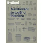 Bydlení: Navrhování bytového interiéru…