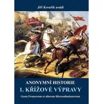 Anonymní historie: 1. křížové výpravy -…