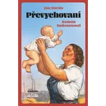 Převychovaní: Román budoucnosti - Jan…