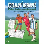 XYZ Fotbaloví hrdinové: Velká kniha…