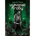 Vykopat hroby - Jakub Hoza (2026,…
