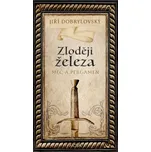 Zloději železa: Meč a pergamen Jiří…