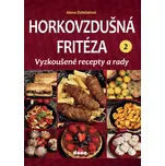 Horkovzdušná fritéza 2: Vyzkoušené…