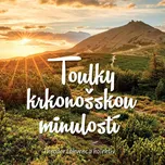 Toulky krkonošskou minulostí - Teodor…