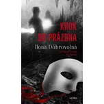 Krok do prázdna - Ilona Dobrovolná…