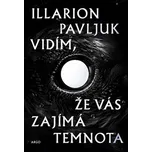Vidím, že vás zajímá temnota - Illarion…