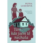 Tam, kde jsem tě nechala - Petra…