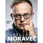 Václav Moravec: Vlastním hlasem -…