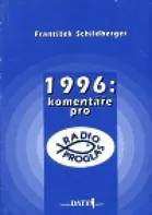 1996: komentáře pro Radio Proglas: František Schildberger