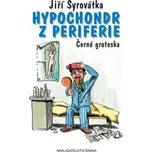 Hypochondr z periferie: Černá groteska…