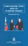 Česko-slovenské vztahy 10 let po…