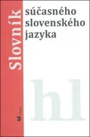 Slovník súčasného slovenského jazyka hl: Alexandra Jarošová