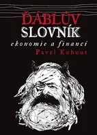 Pavel Kohout: Ďáblův slovník ekonomie a financí