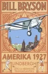 Bill Bryson: AMERIKA 1927 - Lindbergh:…