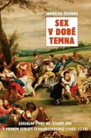 Jaroslav Čechura: Sex v době temna.…