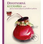 Divotvorná kuchařka - Anna Pavlowitch