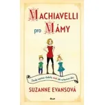 Evansová Suzanne: Machiavelli pro mámy…