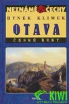 Klimek Hynek: Neznámé Čechy - Otava -…
