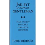 Jak být dokonalý gentleman: Nadčasový…