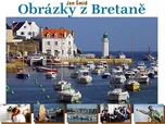 Šmíd Jan: Obrázky z Bretaně - nové…