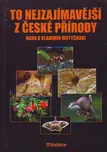 To nejzajímavější z české přírody