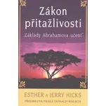 Zákon přitažlivosti - Esther Hicks;…