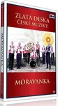 Moravanka (DVD) - zlatá deska České…