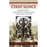 Černé slunce - Nicholas Goodrick-Clarke