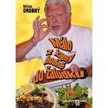 Málo z kapsy, hodně do žaludku - Milan…