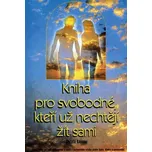 Kniha pro svobodné, kteří už nechtějí…