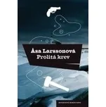 Prolitá krev - Äsa Larssonová