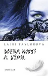 Dcera kostí a dýmu - Laini Taylorová