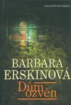 Dům ozvěn - Barbara Erskinová