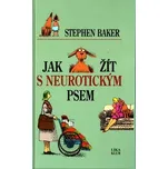 Jak žít s neurotickým psem - Stephen…