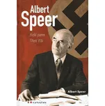 Albert Speer: řídil jsem Třetí říši -…
