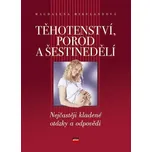 Těhotenství, porod a šestinedělí -…