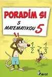 Poradím si s matematikou 5 - Petr Šulc