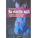 Na vlastní kůži - Kate Holdenová