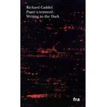 Psaní v temnotě - Richard Caddel
